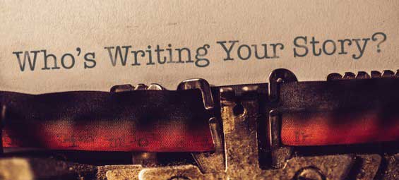 Who's Writing Your Story?
