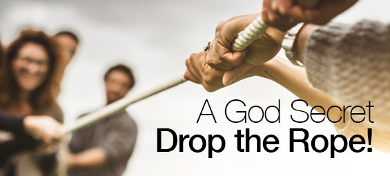 A God Secret—Drop the Rope!