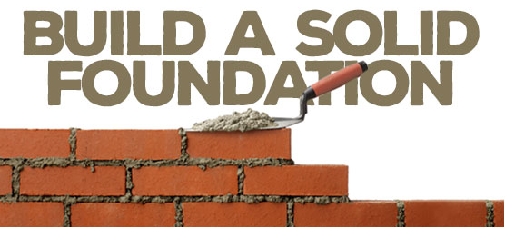 Build a Solid Foundation