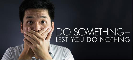 Do Something—Lest You Do Nothing