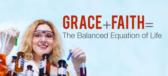 Grace + Faith = The Balanced Equation of Life