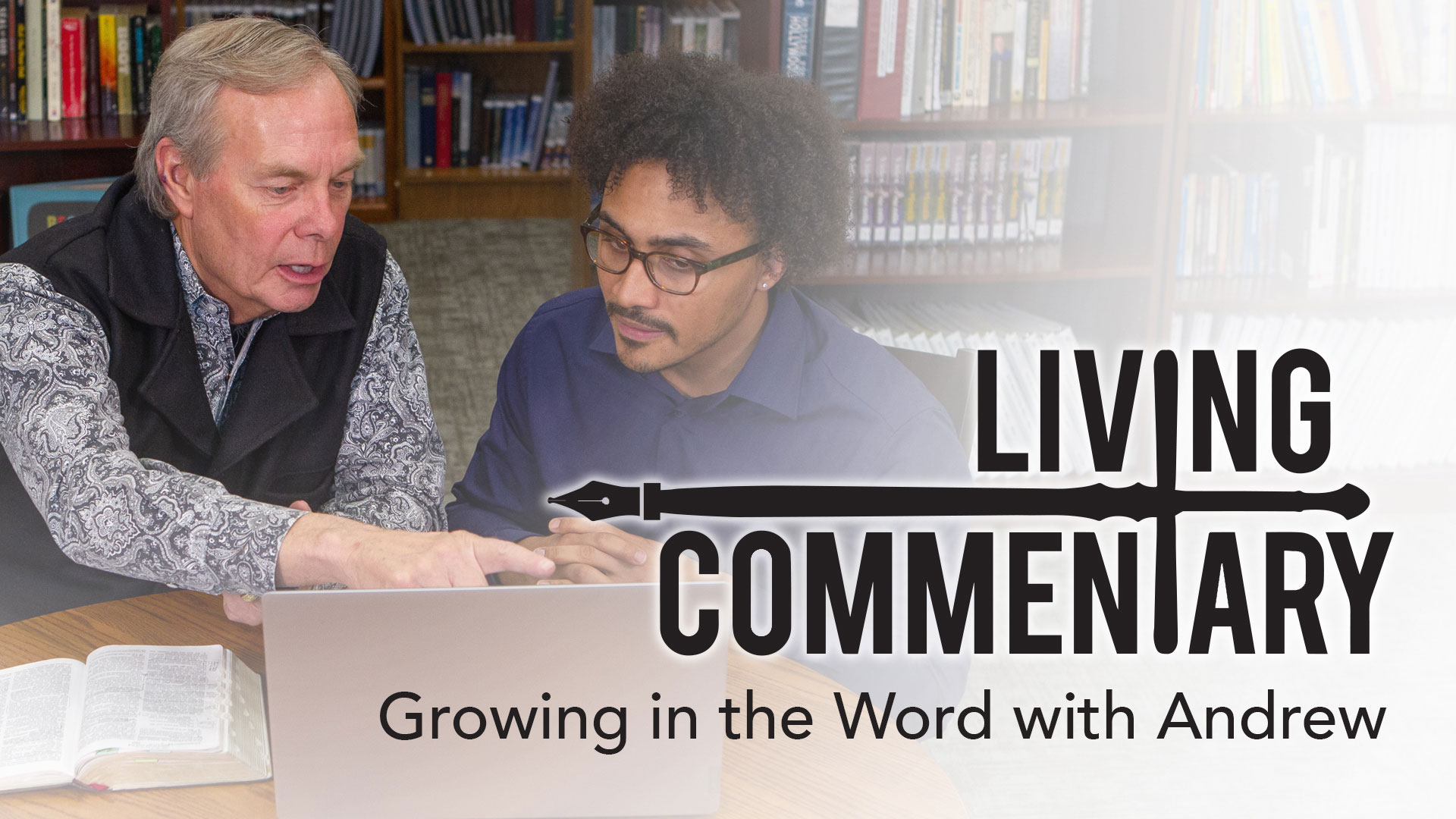 Living Commentary - Growing in the Word with Andrew