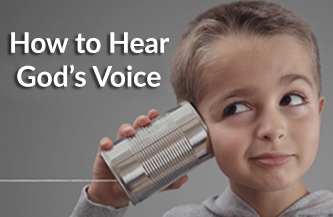 How to Hear God’s Voice