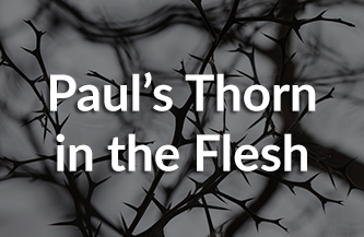 Paul’s Thorn in the Flesh