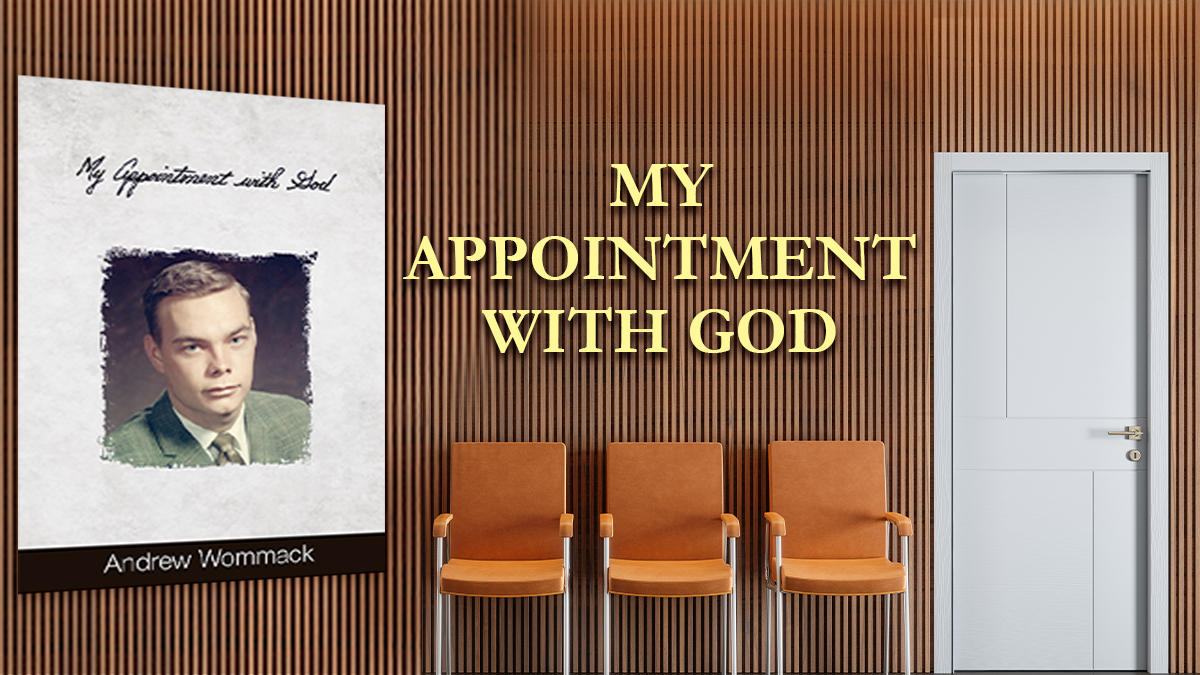 My Appointment with God - Andrew Wommack Ministries