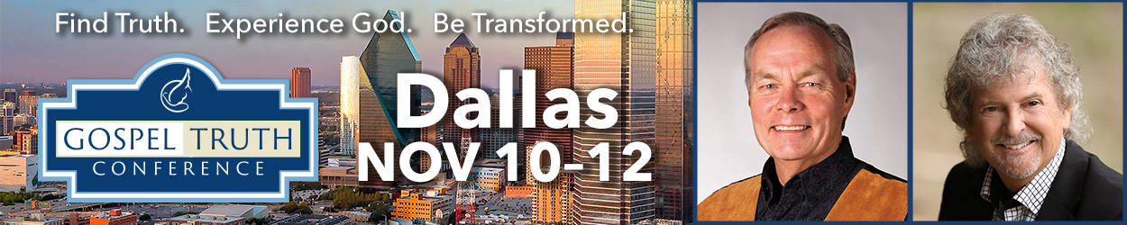 Dallas Gospel Truth Conference, November 10-12, 2022