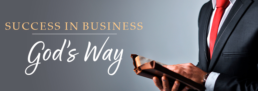 Success in Business — God’s Way