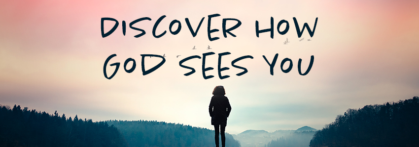 Discover How God Sees You