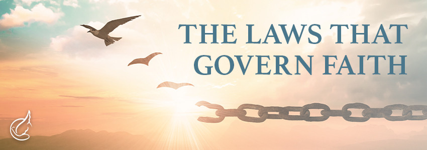 The Laws That Govern Faith