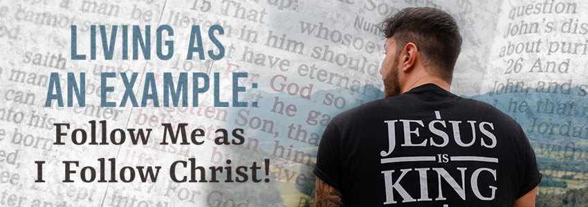 man sitting with shirt that says jesus is king with bible background and text that says Living as an example: follow me as i follow christ